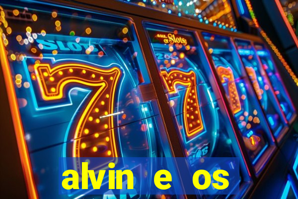 alvin e os esquilos rede canais